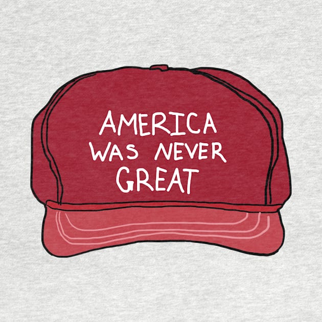 America was never great by nora-hope